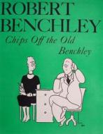 Ebook Chips Off the Old Benchley di Robert Benchley edito da Reading Essentials