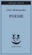 Ebook Poesie di Carlo Michelstaedter edito da Adelphi