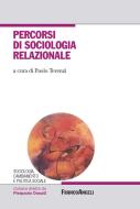 Ebook Percorsi di sociologia relazionale di AA. VV. edito da Franco Angeli Edizioni