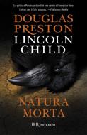 Ebook Natura morta di Preston Douglas, Child Lincoln edito da BUR