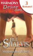 Ebook Strapazzami di baci di Jill Shalvis edito da HarperCollins Italia
