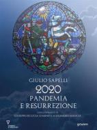 Ebook 2020 Pandemia e Resurrezione di Giulio Sapelli edito da goWare e Edizioni Angelo Guerini e Associati