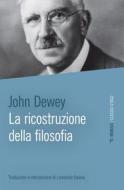 Ebook La ricostruzione della filosofia di John Dewey edito da Mimesis Edizioni