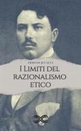 Ebook I limiti del razionalismo etico di Erminio Juvalta edito da Sanzani