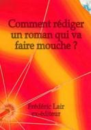Ebook Comment rédiger un roman qui va faire mouche ? di Frédéric LAIR edito da Books on Demand