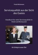 Ebook Servicequalität aus der Sicht des Gastes di Frank Höchsmann edito da Books on Demand