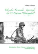 Ebook Todesacker Normandie - Feuertaufe der SS-Division "Hitlerjugend" di Wolfgang Wallenda edito da Books on Demand