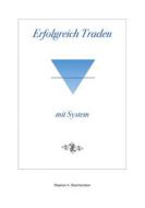 Ebook Erfolgreich Traden mit System di Stephan A. Böschenstein edito da Books on Demand