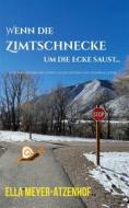 Ebook Wenn die Zimtschnecke um die Ecke saust... di Ella Meyer-Atzenhof edito da Books on Demand