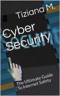 Ebook Cyber Security di Tiziana M. edito da Tiziana M.