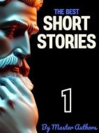 Ebook The Best Short Stories - 1 di Kate Chopin, Ambrose Bierce, O. Henry, Anton Chekhov, Edgar Allan Poe, Jack London, Mark Twain, H.H. Munro (SAKI), Jacobs W. W. edito da ShadowPOET