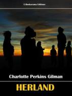 Ebook Herland di Charlotte Perkins Gilman edito da E-BOOKARAMA