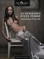 Ebook La vengeance d'une femme di Barbey d'Aurevilly Jules edito da Faligi Editore
