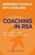 Ebook Coaching in RSA di Bernardo Franco, Rita Cavaliere edito da SEF - Società Editrice Fiorentina