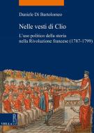 Ebook Nelle vesti di Clio di Daniele Di Bartolomeo edito da Viella Libreria Editrice