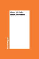 Ebook I social impact bond di Alfonso Del Giudice edito da Franco Angeli Edizioni
