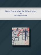 Ebook Dave Darrin after the Mine Layers di H. Irving Hancock edito da Publisher s11838