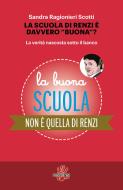 Ebook La scuola di Renzi è davvero buona? di Sandra Ragionieri Scotti edito da Dissensi Edizioni