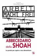 Ebook Abbecedario della Shoah di Anna Maria Foli edito da TS Edizioni