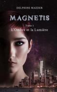 Ebook Magnetis di Delphine Maeder edito da Books on Demand