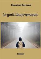 Ebook Le goût des promesses di Blandine Bertaux edito da Books on Demand