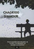 Ebook Chagr100 d&apos;amour di Mickaël Da Silva edito da PLn