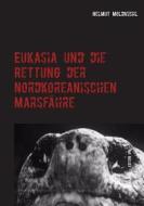 Ebook Eukasia und die Rettung der Nordkoreanischen Marsfähre di Helmut Moldaschl edito da Books on Demand