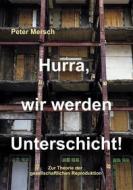Ebook Hurra, wir werden Unterschicht! di Peter Mersch edito da Books on Demand