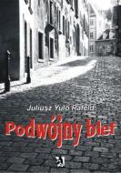 Ebook Podwójny blef di Juliusz Yulo Rafeld edito da Wydawnictwo Psychoskok