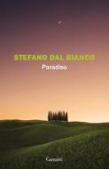 Ebook Paradiso di Stefano Dal Bianco edito da Garzanti
