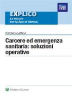 Ebook Carcere ed emergenza sanitaria: soluzioni operative di Veronica Manca edito da Ipsoa