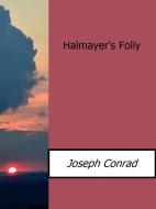 Ebook Halmayer's Folly di Joseph Conrad edito da Joseph Conrad