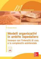 Ebook Modelli organizzativi in ambito ospedaliero di Pennini Annalisa edito da McGraw-Hill Education (Italy)