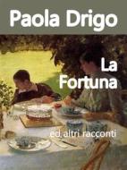 Ebook La Fortuna di Paola Drigo edito da Edizioni Scrivere