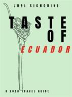 Ebook Taste of... Ecuador di Juri Signorini edito da Kitabu