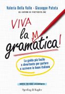 Ebook Viva la grammatica! di Della Valle Valeria, Patota Giuseppe edito da Sperling & Kupfer