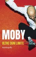 Ebook Moby: Oltre ogni limite di Moby edito da MGMT Edizioni