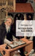 Ebook Piccola guida alla Bibbia di Lori Germano edito da San Paolo Edizioni