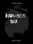 Ebook Number Six di Edgar Wallace edito da Librorium Editions
