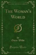 Ebook The Woman's World di Oscar Wilde edito da Forgotten Books
