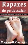 Ebook Rapazes De Pé Descalço: Uma História De Amor Gay Na Flor Da Idade di Maxwell Carlsen edito da Babelcube Inc.