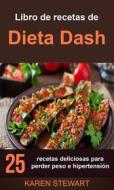 Ebook Libro De Recetas De Dieta Dash: 25 Recetas Deliciosas Para Perder Peso E Hipertensión di Karen Stewart edito da Babelcube Inc.