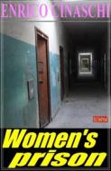Ebook Women&apos;s Prison di Enrico Cinaschi edito da Enrico Cinaschi