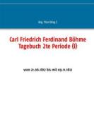 Ebook Carl Friedrich Ferdinand Böhme Tagebuch 2te Periode (I) di Jörg Titze edito da Books on Demand