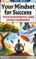 Ebook The 10 Fundamental Laws of Self-Confidence di Marcos Schneider edito da BookRix