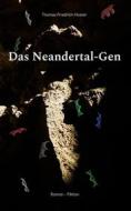 Ebook Das Neandertal-Gen di Thomas Friedrich-Hoster edito da Books on Demand