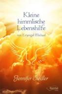 Ebook Kleine himmlische Lebenshilfe di Jennifer Siedler edito da Reichel Verlag