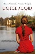 Ebook Dolce acqua di Laura Martinetti, Manuela Perugini edito da Garzanti