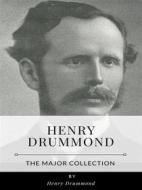 Ebook Henry Drummond – The Major Collection di Henry Drummond edito da Benjamin