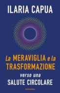Ebook La meraviglia e la trasformazione di Capua Ilaria edito da Mondadori